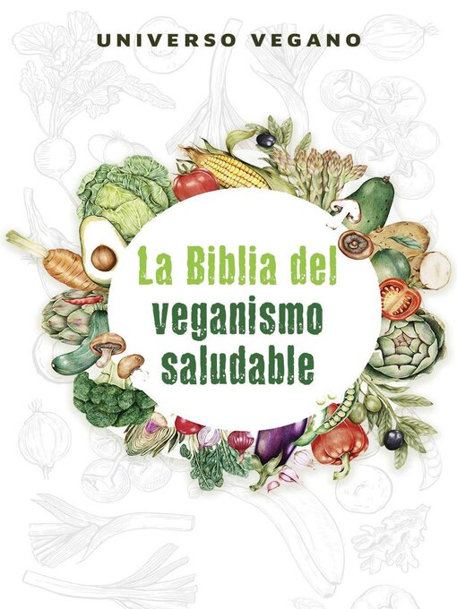 Title details for La Biblia del Veganismo Saludable by Universo Vegano - Available
